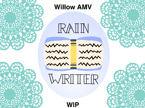 Willow AMV (WIP)