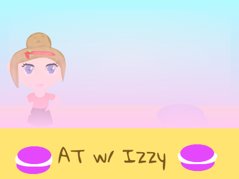 AT w/ @izzy-pizzy