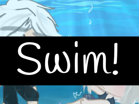 Swim!…