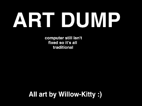 ART DUMP (all traditional art)