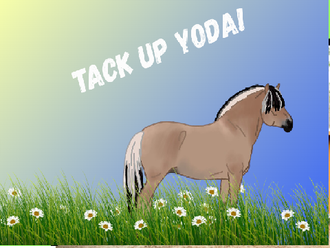 - Tack Up Yoda! -