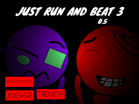 Just Run And Beat 3:La Fase 2 0.5 Oficial 