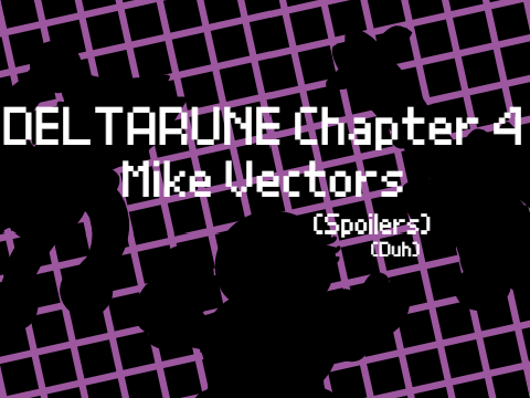 Deltarune Chapter 4 Mike Vectors