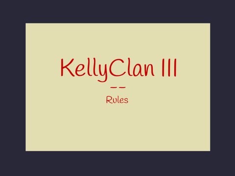 KellyClan III -- Rules
