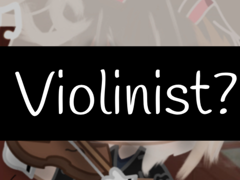 Violinist?…