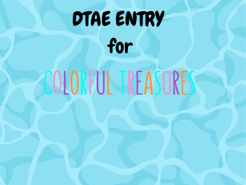 DTAE ENTRY FOR COLORFUL TREASURES