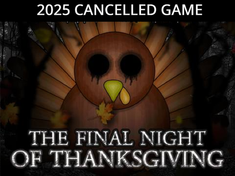 The Final Night of Thanksgiving (2025) CANCELLED BETA