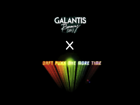 Galantis vs Daft Punk - One More Runaway