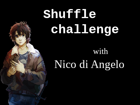 Shuffle challenge with Nico di Angelo