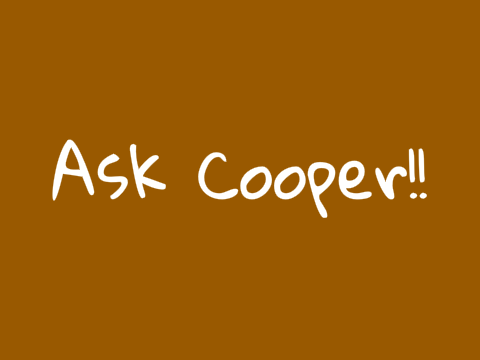 Ask Cooper!