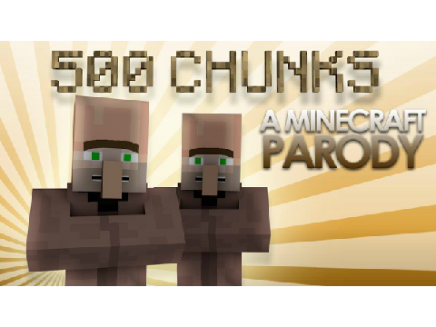 500 Chunks - A Minecraft Parody of 500 Miles