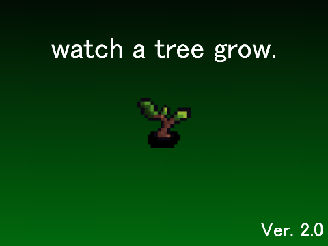 watch a tree grow. | ver. 2.0.0