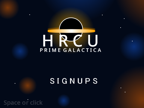 HRCU IV | Prime Galactica | 2nd Sign-up sheet