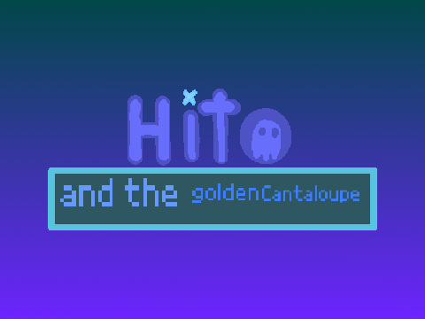 (First project) hito and the golden cantaloupe