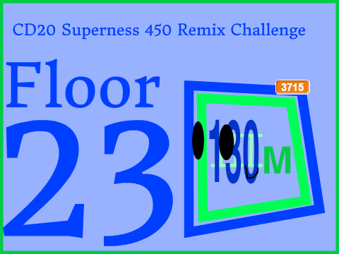 CD20Superness 450 Remix challenge (Floor 24)