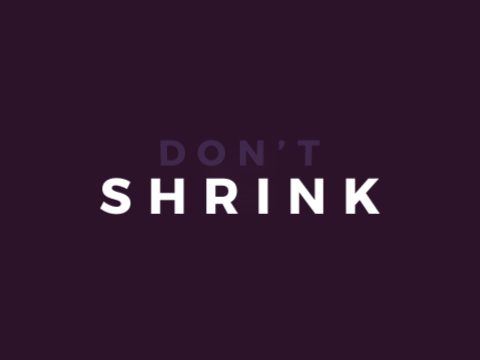 Don't Shrink ☁