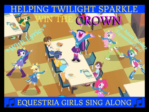 Helping Twilight Win the Crown  ~ EG Sing Along