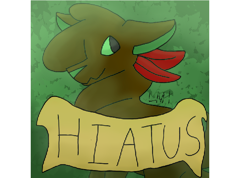 Hiatus Announcement