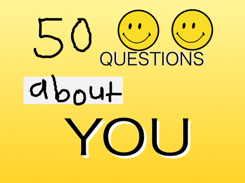 50 Questions About Me!