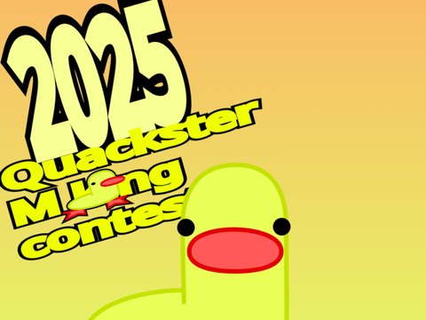 Quackster Making Contest 2025 (QMC2025) (CANCELLED)
