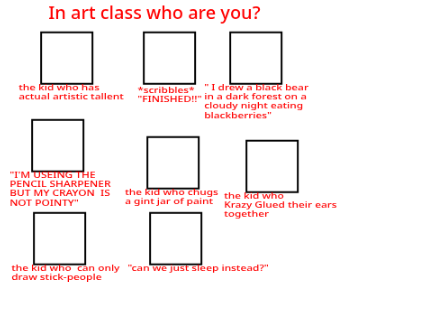 In art class who are you??