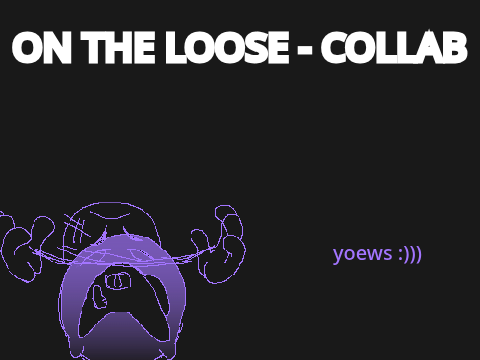 - on the loose - collab - remix