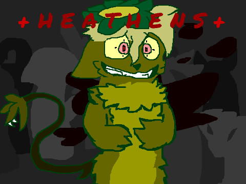 ~Original MEME~ + H E A T H E N S +