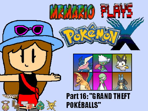 "GRAND THEFT POKÉBALLS!" MrMario Plays Pokémon X pt 16