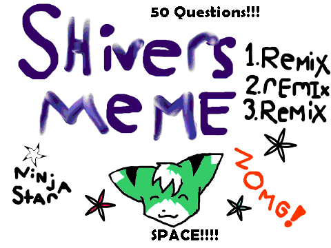 Shivers MEME!!