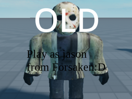 Jason from forsaken before being redesign:D old