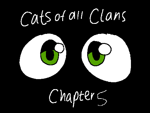 Cats of all Clans || Chapter 5