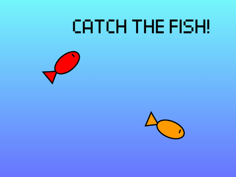 catch the fish!