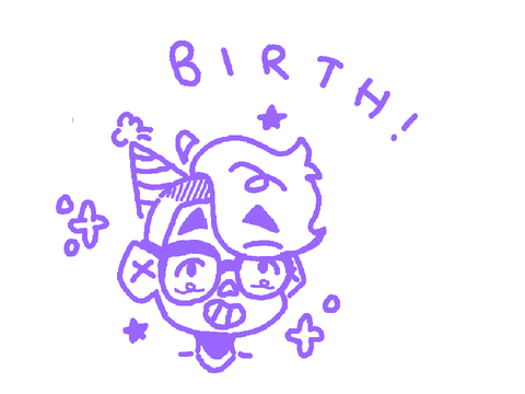 ⤑ birth (yippee aghh) !!!