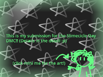 Slimecicle Day DMC Submission!