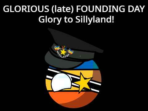 uh oh i missed Sillyland Founding Day