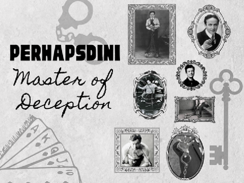 Perhapsdini: Master of Deception