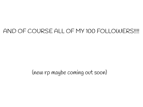 100 FOLLOWERS!!!!!