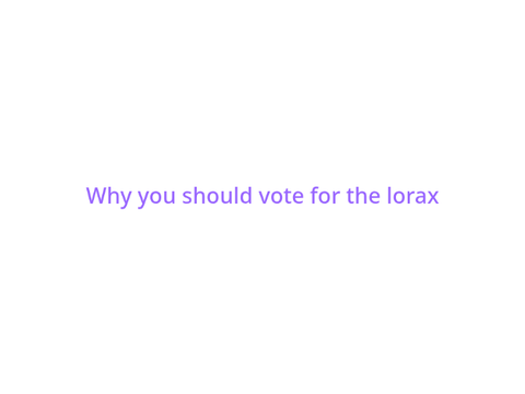 Lorax for president!