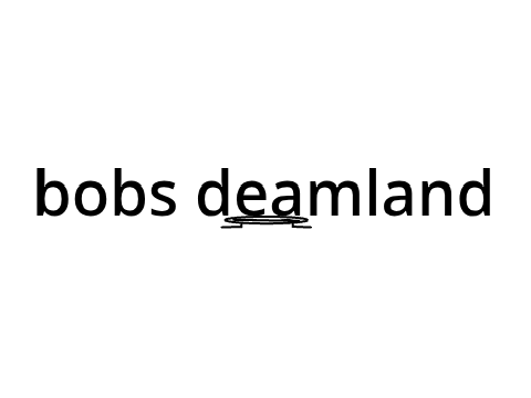 bobs deamland