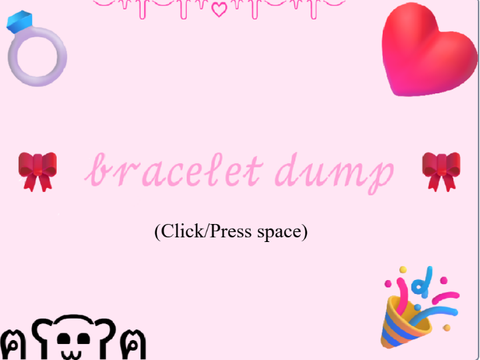 Bracelet Dump ~
