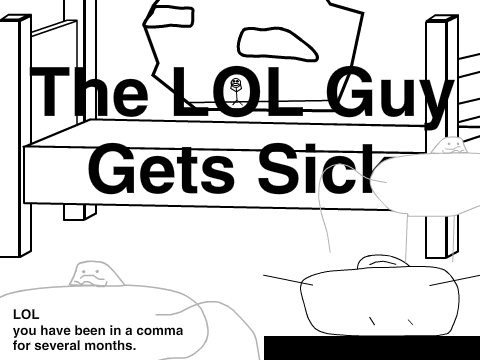 The LOL Guy Gets Sick
