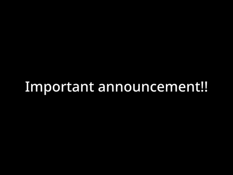 Important announcement!