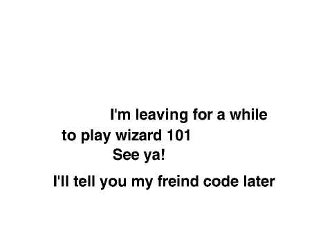 i'm leaving for a while!