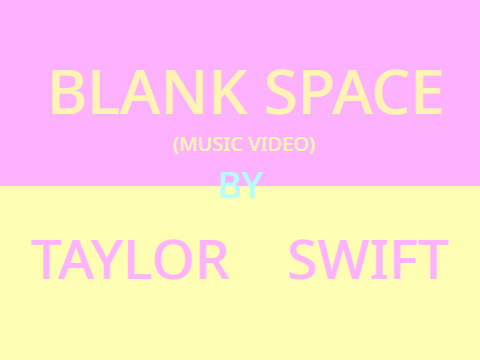 Blank Space - Music video