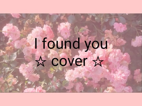 ☆ I found you - cover/entry