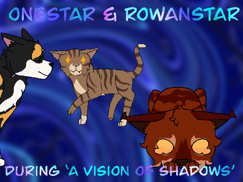 ~ Rowanstar and Onestar ~ A Vision of Shadows Wc skit ~