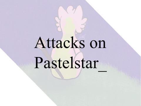 - Attacks on @Pastelstar_ -