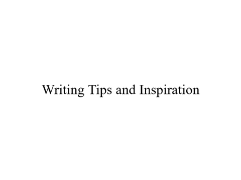 Writing Tips and Inspiration