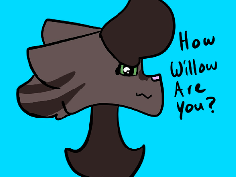 How Willow am I?