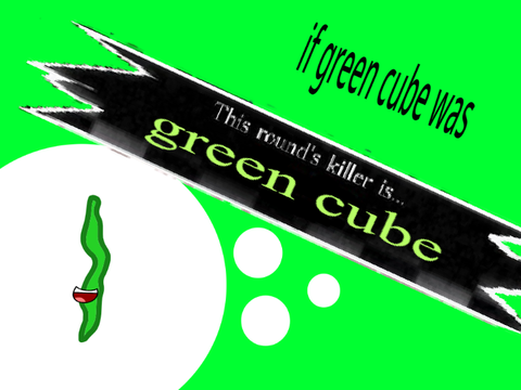 green cube killer